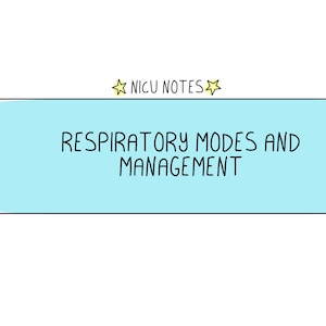 Manejo y modos respiratorios (UCIN): enfermería de nicu y notas de nnp