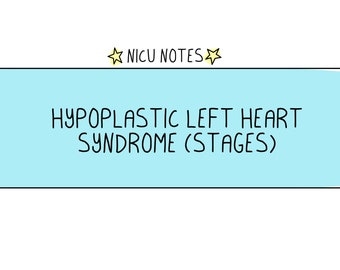 Hypoplastisches Linksherzsyndrom (Pre/Post-Op): nicu still & nnp Notizen