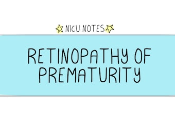 Frühgeborenen Retinopathie : nicu/neonatal still & nrp Notizen