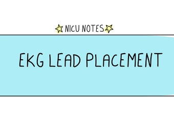 EKG-Ableitung Platzierung: nicu Still- & NPN-Notizen