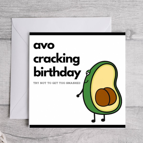 Funny Rude Birthday Card. Avo Cracking Birthday. Avocado