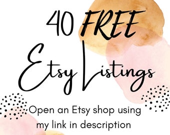 40 Free Listings when you open an Etsy Shop using my Link