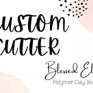 CUSTOM clay Cutter/Stamp