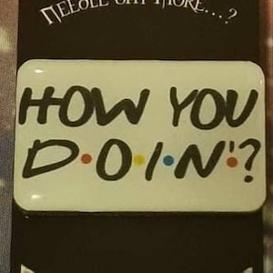 Friends - How You Doin&#39;? - Needle Minder - for cross stitch, embroidery
