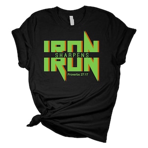 Iron Sharpens Iron Christian T-Shirt