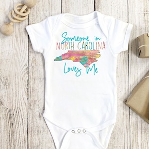 Someone In North Carolina Loves Me, North Carolina Onesie®, Someone Loves Me Onesie®, North Carolina Baby Gift, North Carolina Newborn Gift