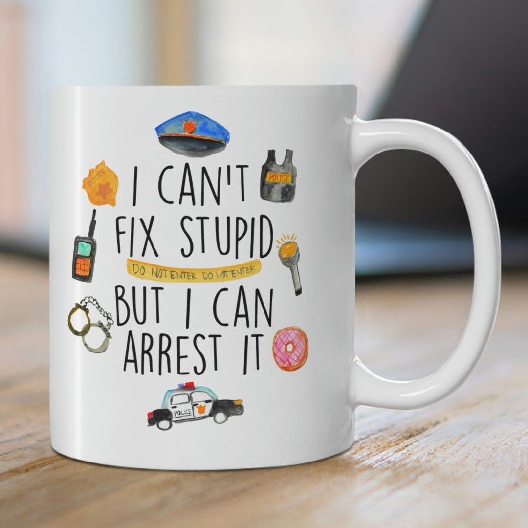 Police Mug, Police Officer Mug, Police Graduation Gift, Police Grad Gift, Funny Police Mug