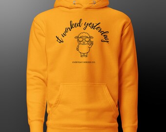 Sudadera con capucha "Funcionó ayer" para programadores, desarrolladores y profesionales de TI: divertida sudadera unisex con estampado de programación y depuración.