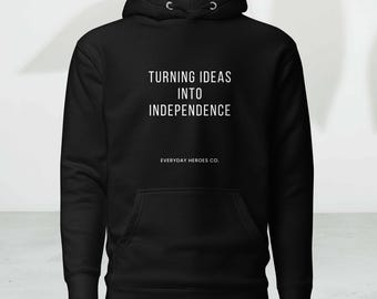 Sudadera unisex "Convirtiendo ideas en independencia": sudadera motivacional para emprendedores y creadores, regalo para pequeñas empresas