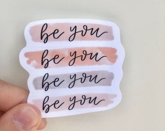 Be You Sticker | Motivational Sticker, Neutral Colors Sticker, Positivity Sticker, Vinyl Sticker