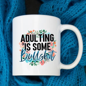 Adulting is some BullS, Becher
