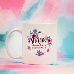 Danke, dass Sie mich nicht schlucken, Erwachsene Humor Becher, Mama Becher, Mama Tasse, Geschenke für sie, Mama Geschenk, Teebecher, Kaffeebecher, Aquarell Becher, Geschenkideen
