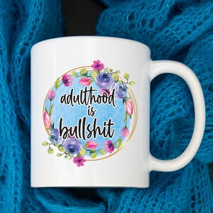 Adulthood is bull, adult humor mug, funny mugs, adult gifts, gifts for parents, funny mugs, tea mug, coffee mug, watercolor mug, gift ideas