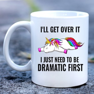 Dramatic Unicorn Cup, Unicorn Mug, Sarcastic Mug, Unicorn Lovers Gift, Unicorn Birthday, Dramatic Unicorn, Birthday Gift, Rainbow Unicorn