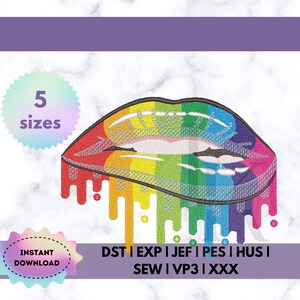 Peut inclure: Lèvres de couleur arc-en-ciel avec de la peinture qui coule, disponibles en cinq tailles. Les formats de conception de broderie incluent DST, EXP, JEF, PES, HUS, SEW, VP3 et XXX.