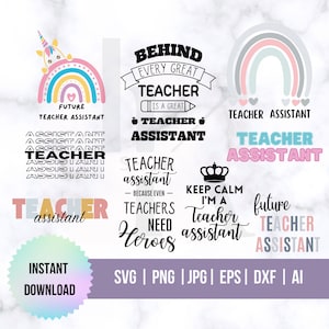 May include: A set of 10 digital cut files for a teacher assistant. The designs feature rainbows, unicorns, crowns, and text that says "Teacher Assistant", "Future Teacher Assistant", "Behind Every Great Teacher is a Great Teacher Assistant", "Teacher assistant - Because Even Teachers Need Heroes", "Keep Calm I'm a Teacher Assistant", and "Teacher Assistant". The files are available for instant download in SVG, PNG, JPG, EPS, DXF, and AI formats.