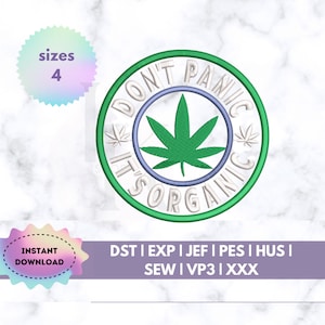 Dont Panic Its Organic Embroidery Design | Funny Cannabis PES File