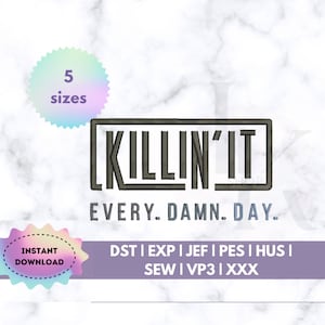 Killin&#39;it Every Damn Day Machineborduurontwerp Motiverend borduurpatroon Inspirerende citaten
