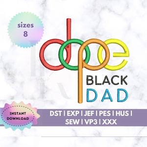 Peut inclure: Motif brodé représentant le mot "dope" en cercles entrelacés colorés, avec les mots "Black Dad" en dessous. Le motif est disponible en 8 tailles et dans différents formats de fichiers de broderie, notamment DST, EXP, JEF, PES, HUS, SEW, VP3 et XXX.