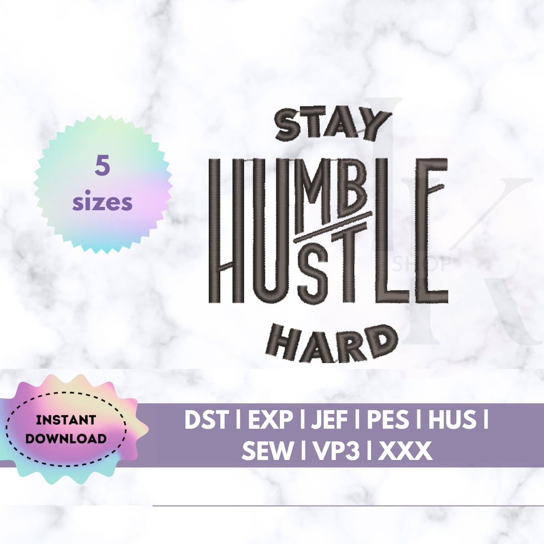 Stay Humble Hustle Hard Machine Embroidery Digital Download File - Etsy