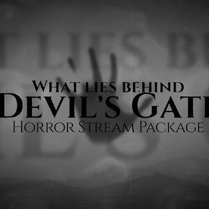 Può includere: Un'immagine in bianco e nero con il testo "What Lies Behind Devil's Gate Horror Stream Package" in grassetto.