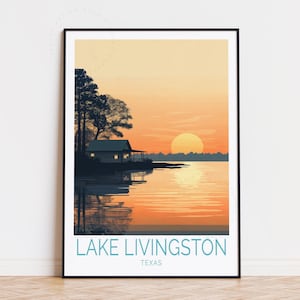 Poster de voyage du lac Livingston au Texas, art mural Texas, affiche du lac Livingston, affiche de voyage personnalisée, décoration d'intérieur, cadeaux d'anniversaire