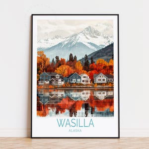 Poster di viaggio Wasilla, arte murale dell'Alaska, stampa Wasilla Alaska, arredamento per la casa, regali di compleanno, poster di viaggio personalizzato