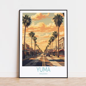 Poster de voyage Yuma en Arizona, art mural Arizona, impression Yuma, cadeaux d'anniversaire, décoration d'intérieur, poster de voyage personnalisé