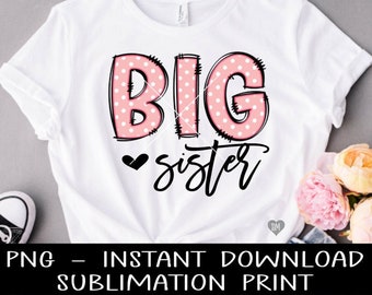 Big Sister PNG, Pink Polka Dot PNG File Sublimation Design, Baby Sublimation Digital Design, PNG for Sublimation Download