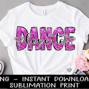 Dance PNG, Dancer Love To Dance PNG Pink Glitter Sublimation Digital Design, PNG for Sublimation, Instant Download, Waterslide Decal