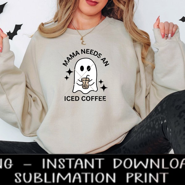 Mama Needs An Iced Coffee PNG File, Little Ghost Iced Coffee Sublimation Digital Design, PNG for Sublimation Iron On, Instant Download