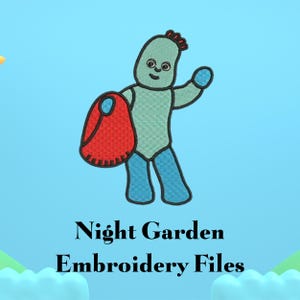 May include: An embroidered design of a cartoon character from the Night Garden series, in shades of blue, green, and red. The character is holding a red bag. Text at the bottom reads "Night Garden Embroidery Files."