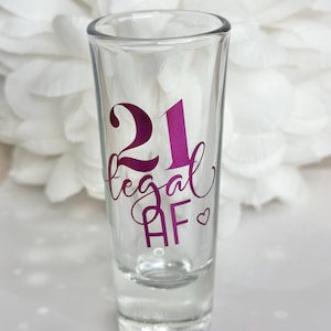 21 Birthday Shot Glass | 21 Legal AF | Personalized Shot Glasses