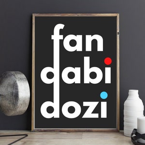 Fandabidozie Print – Funny Typography Quote Art, Bold Wall Decor, A3 A4 A5 or Digital