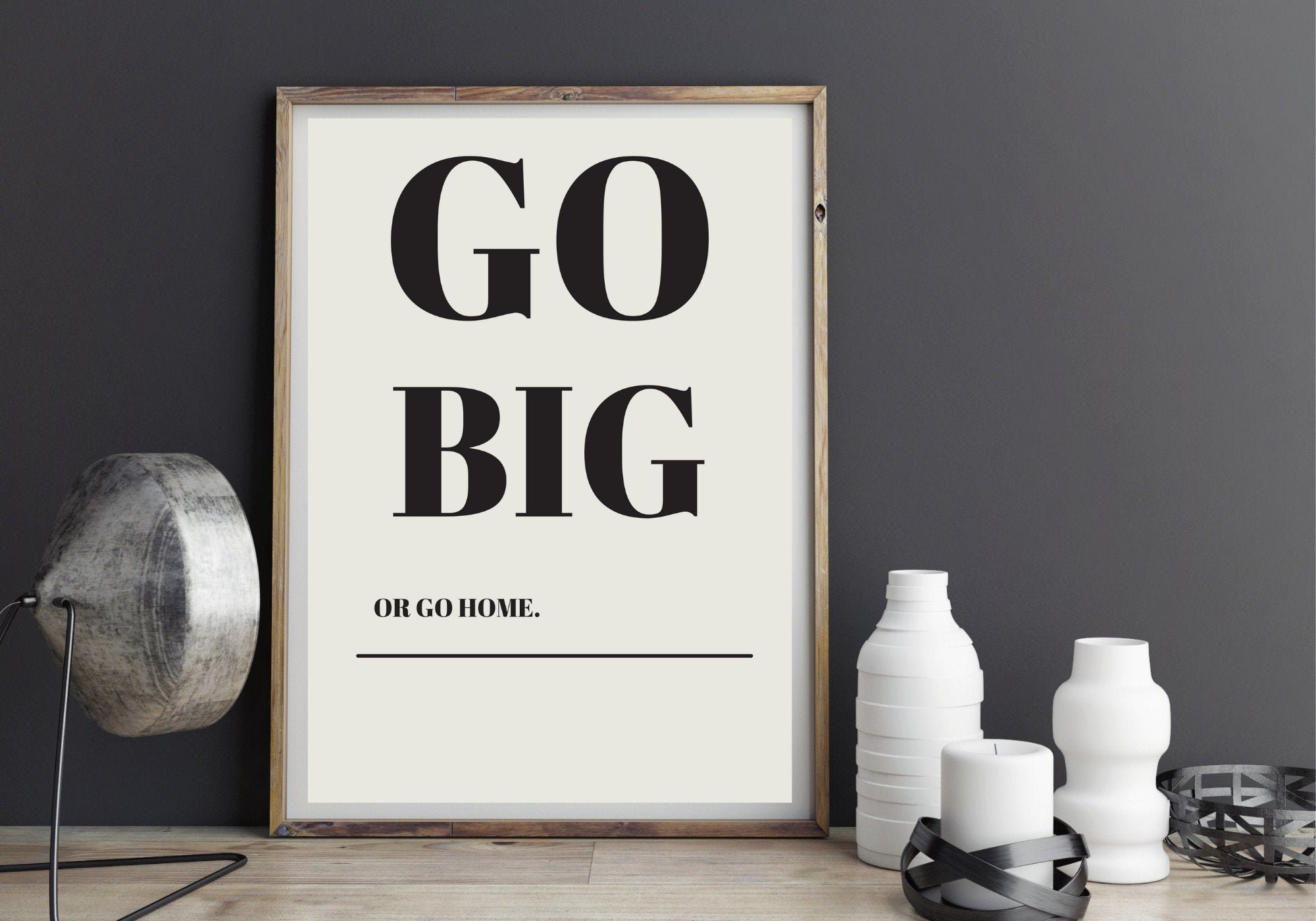 Go Big Or Go Home Poster