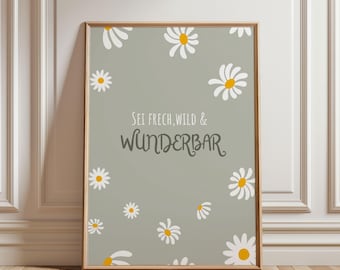 Be bold, wild & wonderful poster, daisy sage green, floral picture, wall decor for children's room, boho girl's room, quote wall art green