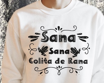 Sana sana Colita de Rana Tshirt, Spanish Funny T-shirts, Cute Spanish shirt, Sarcastic Funny gift, Mexican funny gift
