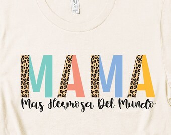 Mother’s Day Shirt in Spanish, Mama in Leopard split letters, Best mom in the world, Most beautiful mom in the world Shirt, Gift for Mom