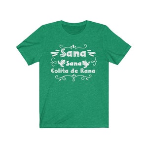 Sana sana Colita de Rana Tshirt, Spanish Funny T-shirts, Cute Spanish shirt, Sarcastic Funny gift, Mexican funny gift Heather Kelly