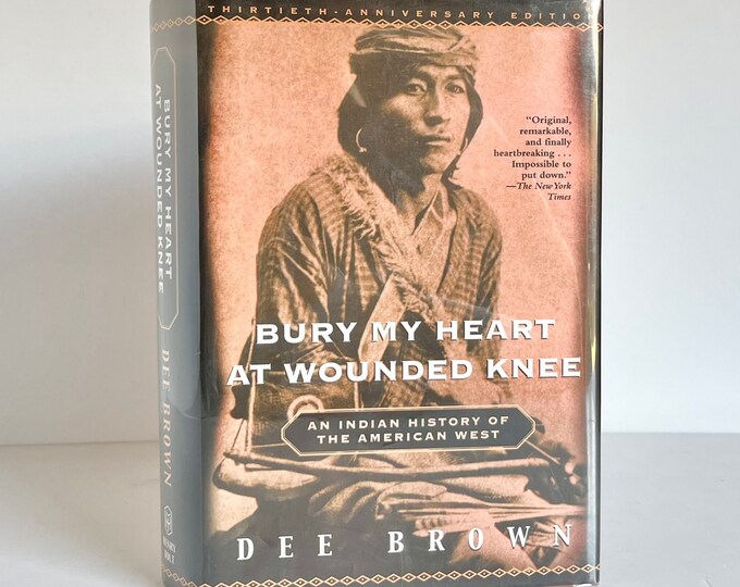 Bury My Heart at Wounded Knee: an Indian History of the American West - Bury My Heart At Wounded Knee Dee Brown