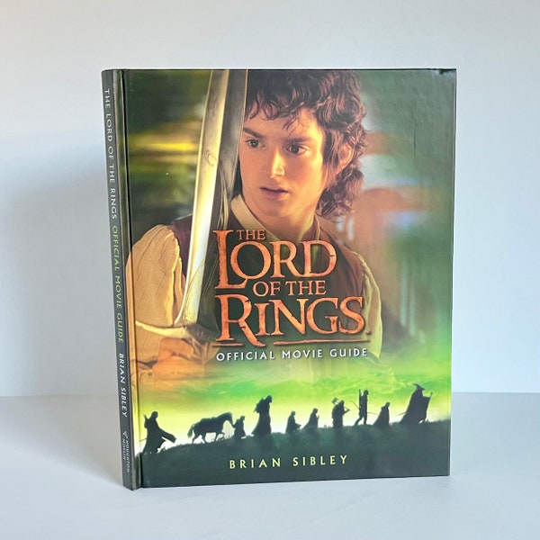 Lord of the Rings Illustrated Official Movie Guide Fellowship of the Ring 2001 First Edition 1st Printing in Original Dust Jacket