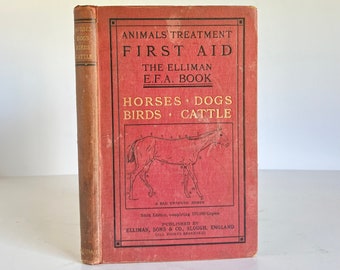 Animals Treatment First Aid The Elliman E.F.A. Book - Horses, Dogs, Birds, Cattle - Circa 1906 Antiquarian Hardcover