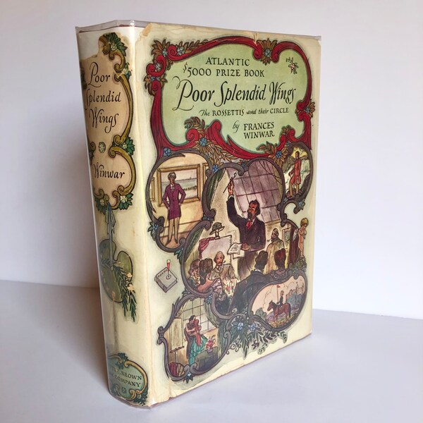 Poor Splendid Wings: The Rossettis and their Circle by Frances Winwar -Vintage First Edition -Original Dust Jacket -Dante Gabriel Rossetti