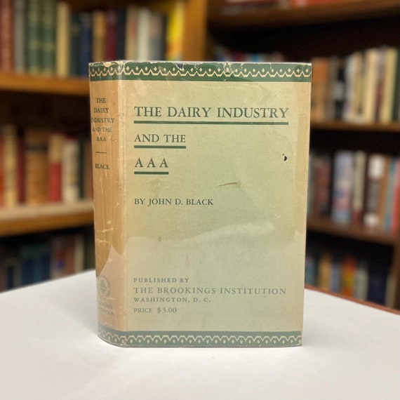 The Dairy Industry and the AAA by John D. Black 1935 First Edition Brookings Institution Hardcover Book in Original Dust Jacket