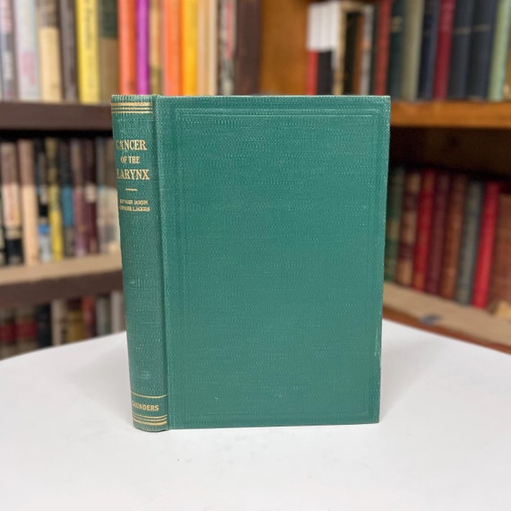 Cancer of the Larynx by Chevalier Jackson the Medical Pioneer & Father of Endoscopy Vintage Illustrated Hardcover Signed Inscribed Rare