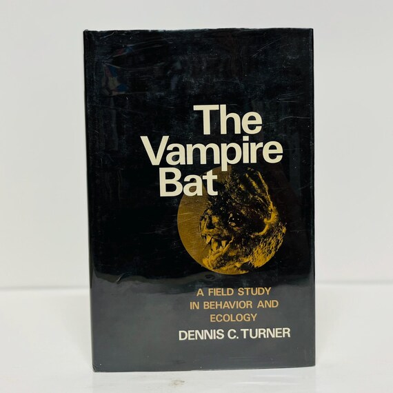 The Vampire Bat: A Field Study in Behavior & Ecology by Dennis C. Turner 1975 Illustrated Hardcover Book (John Hopkins University Press)