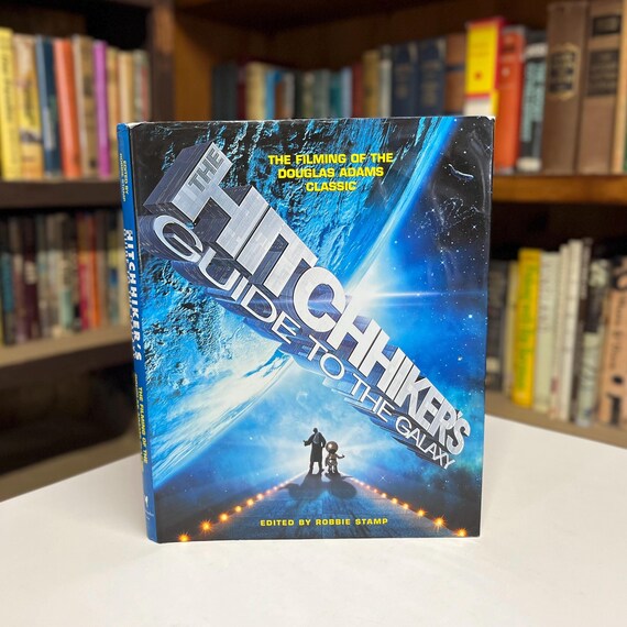 The Hitchhikers Guide to the Galaxy The Filming of the Douglas Adams Classic 2005 Illustrated 1st Edition Hardcover in Original Dust Jacket