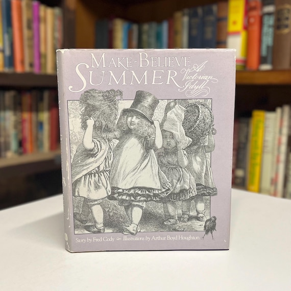 Make Believe Summer A Victorian Idyll by Fred Cody Illustrated Vintage First Edition Signed/Inscribed in Original Dust Jacket 1980
