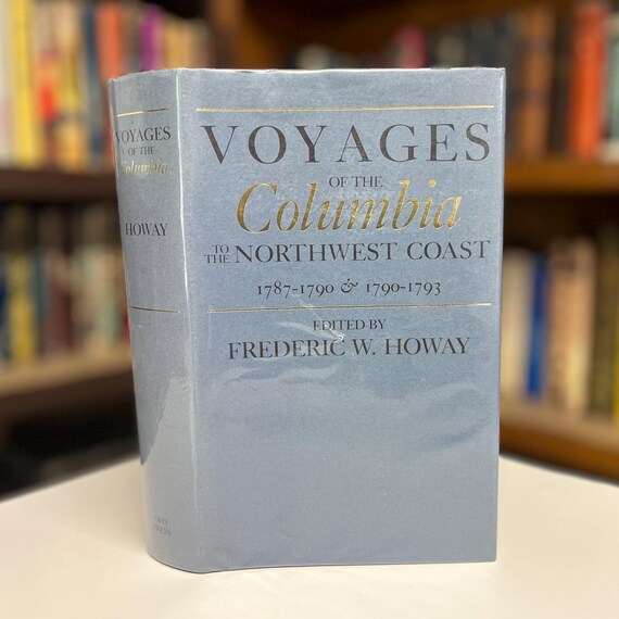 Voyages of the Columbia to the Northwest Coast 1990 Oregon Historical Society Press Illustrated Hardcover Book in Original Dust Jacket