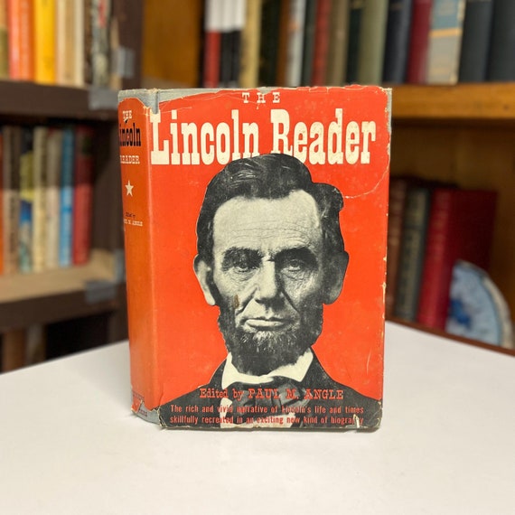The Lincoln Reader 1947 Abraham Lincoln Biography by Paul Angle Illustrated Hardcover Book Club Edition in Original Dust Jacket